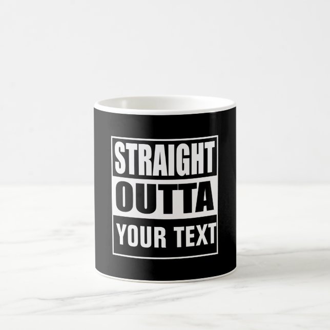STRAIGHT OUTTA - Fügen Sie Ihren Text hier hinzu/e Kaffeetasse (Mittel)