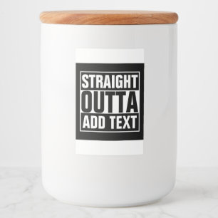 STRAIGHT OUTTA - Fügen Sie Ihren Text hier hinzu/e Lebensmitteletikett