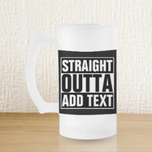 STRAIGHT OUTTA - Fügen Sie Ihren Text hier hinzu/e Mattglas Bierglas