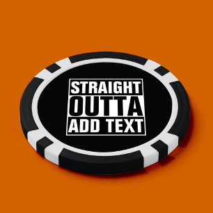 STRAIGHT OUTTA - Fügen Sie Ihren Text hier hinzu/e Pokerchips