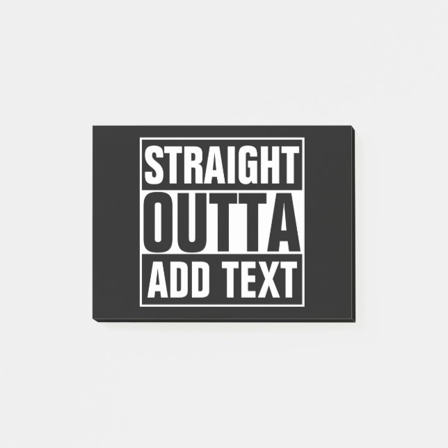 STRAIGHT OUTTA - Fügen Sie Ihren Text hier hinzu/e Post-it Klebezettel (Vorderseite)