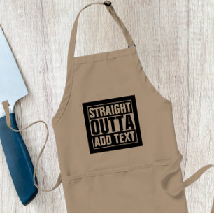 STRAIGHT OUTTA - Fügen Sie Ihren Text hier hinzu/e Schürze