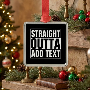 STRAIGHT OUTTA - Fügen Sie Ihren Text hier hinzu/e Silbernes Ornament