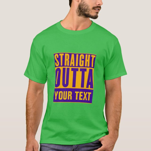 STRAIGHT OUTTA - Fügen Sie Ihren Text hier hinzu/e T-Shirt (Vorderseite)