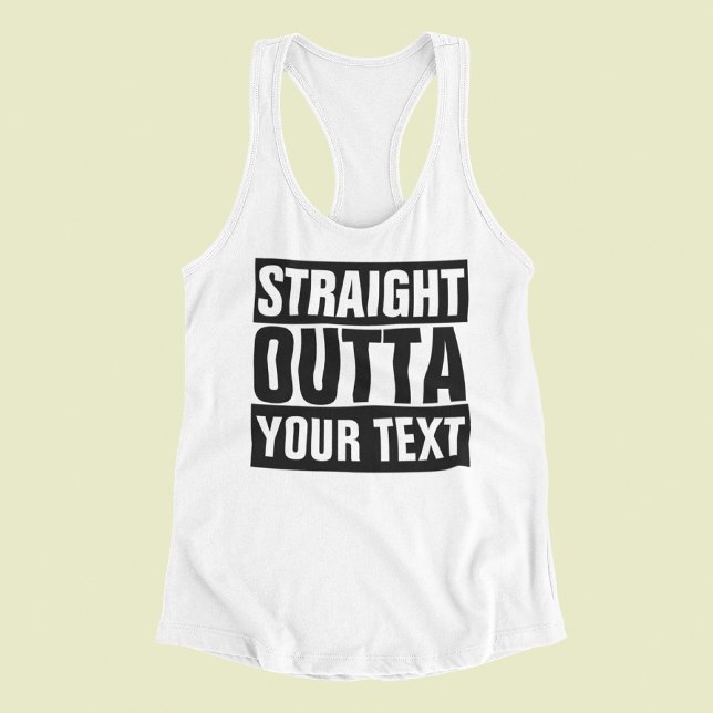 STRAIGHT OUTTA - Fügen Sie Ihren Text hier hinzu/e Tank Top (Von Creator hochgeladen)