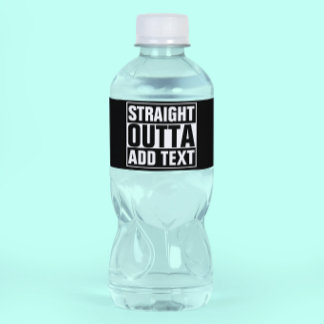 STRAIGHT OUTTA - Fügen Sie Ihren Text hier hinzu/e Wasserflaschenetikett