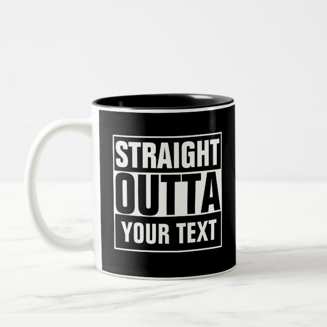 STRAIGHT OUTTA - Fügen Sie Ihren Text hier hinzu/e Zweifarbige Tasse (Links)