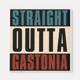 Straight Outta Gastonia North Carolina NC Magnet