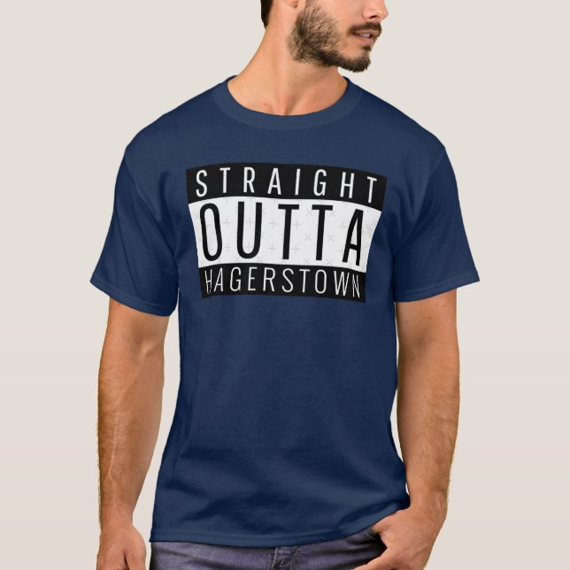 Straight Outta Hagerstown Maryland T-Shirt (Vorderseite)