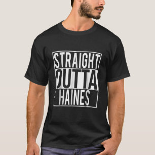 Straight Outta Haines T-Shirt