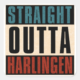 Straight Outta Harlingen Texas TX Quadratischer Aufkleber
