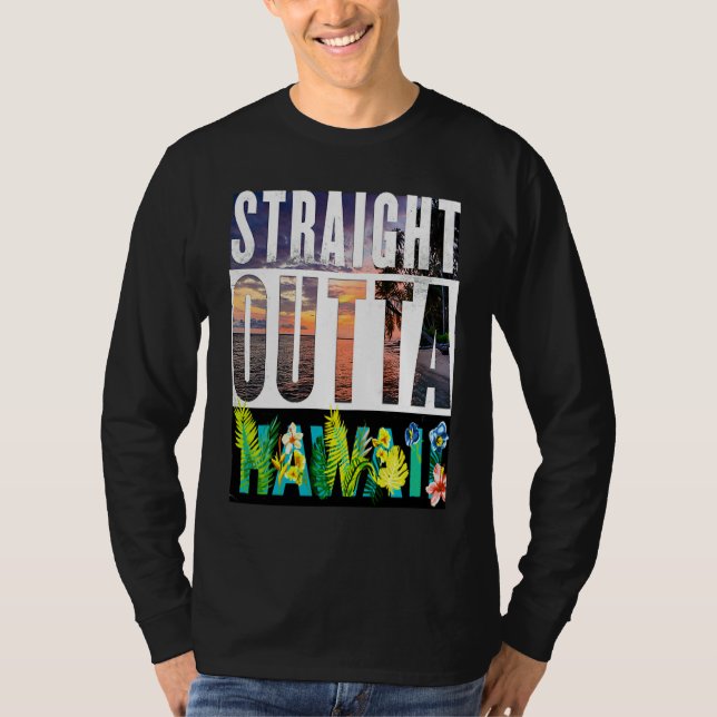 Straight Outta Hawaii  Travel Vacation T-Shirt (Vorderseite)