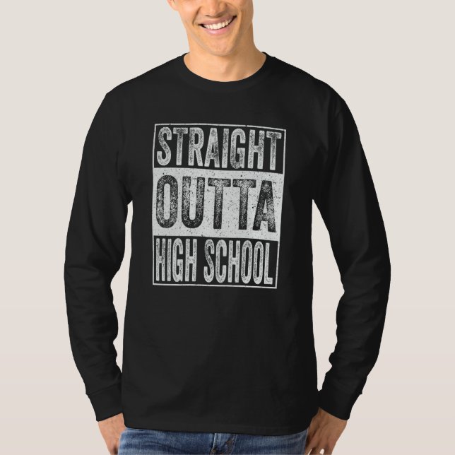 Straight Outta High School  Graduation T-Shirt (Vorderseite)