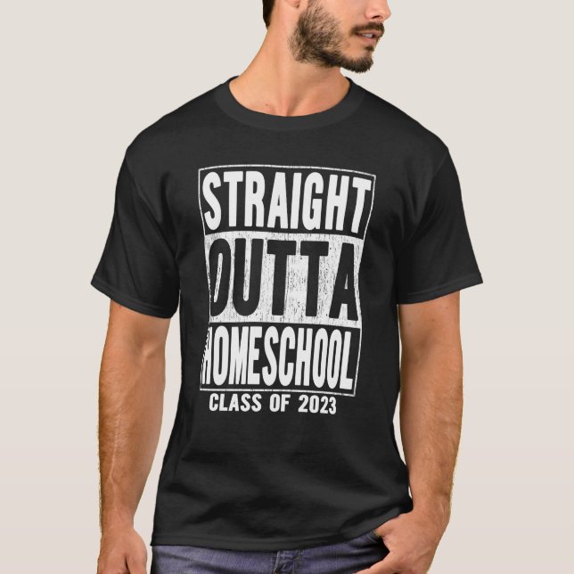Straight Outta Homeschool Graduation 2023 T-Shirt (Vorderseite)