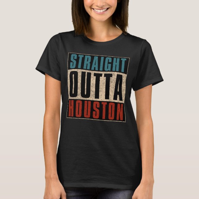 Straight Outta Houston Texas TX USA T-Shirt (Vorderseite)