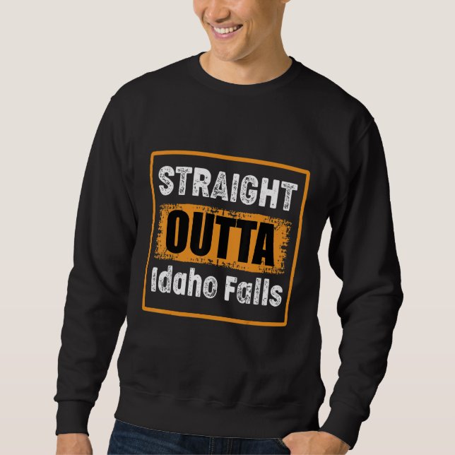 Straight Outta Idaho Falls Idaho Usa Retro Distres Sweatshirt (Vorderseite)