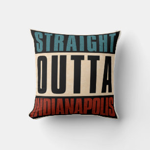 Straight Outta Indianapolis Indiana in USA Kissen