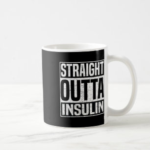 Straight Outta Insulin Fun Diabetes Awareness Diab Kaffeetasse