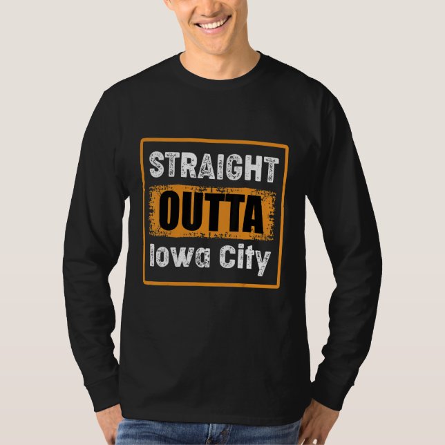 Straight Outta Iowa City Iowa Usa Retro Distressed T-Shirt (Vorderseite)