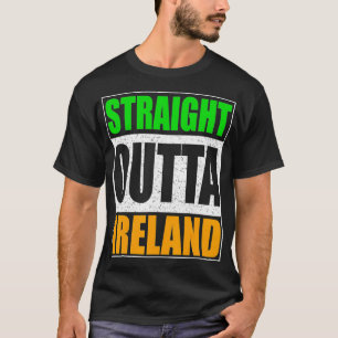 Straight Outta Ireland Patriotic Gift T-Shirt