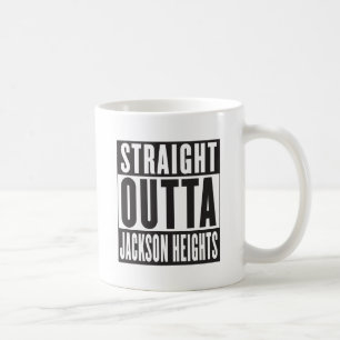 STRAIGHT OUTTA JACKSON HEIGHTS TASSE