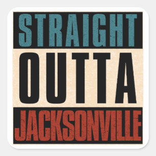 Straight Outta Jacksonville Florida FL USA Quadratischer Aufkleber