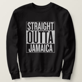 Straight outta Jamaica - Rastafari Reggae Sweater Sweatshirt