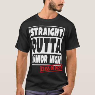 Straight Outta Junior High School Class 2021 Gr T-Shirt