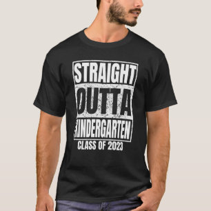 Straight Outta Kindergarten Abschluss 2023 Class T-Shirt