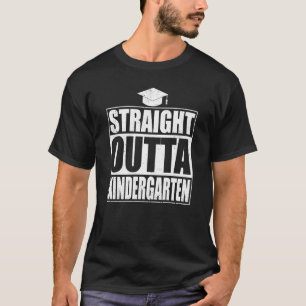 Straight Outta Kindergarten Class Abschluss T-Shirt