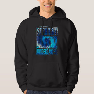 Straight Outta Kindergarten Hoodie