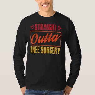 Straight Outta Knee Operation Brunnen Gag T-Shirt