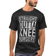 Straight Outta Knee Operation Funny Get Well Gag