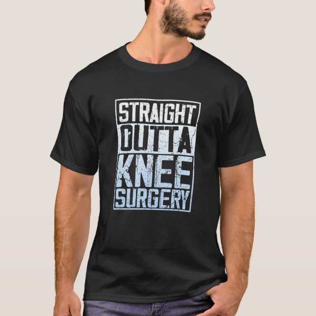 Straight Outta Knee Operation T-Shirt (Vorderseite)