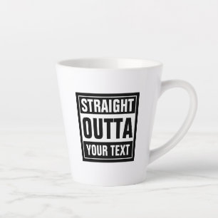 STRAIGHT OUTTA Latte-Kaffee-Tasse Milchtasse