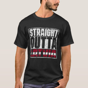Straight Outta latvia Flag T-Shirt