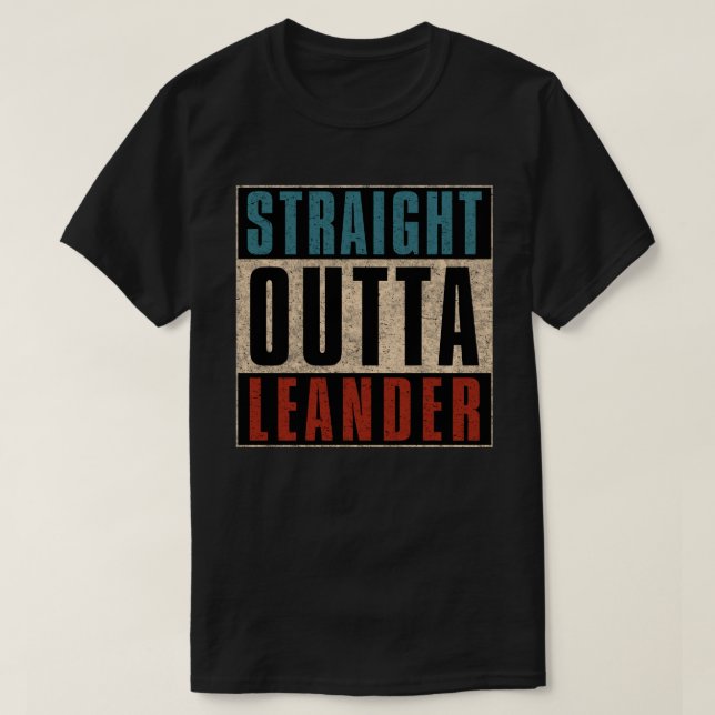 Straight Outta Leander Texas TX T-Shirt (Design vorne)