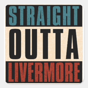 Straight Outta Livermore California CA Quadratischer Aufkleber