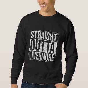 Straight Outta Livermore Vintage Sweatshirt