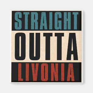 Straight Outta Livonia Michigan MI Magnet
