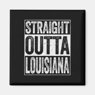 Straight Outta Louisiana La Staat Geschenk Magnet