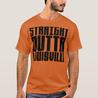 Straight Outta Louisville 1 T-Shirt