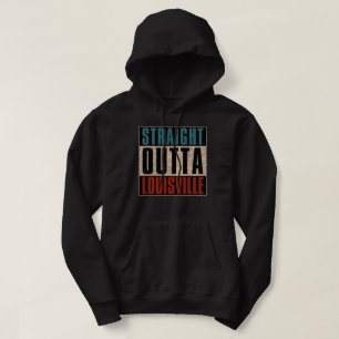 Straight Outta Louisville Kentucky KY Hoodie