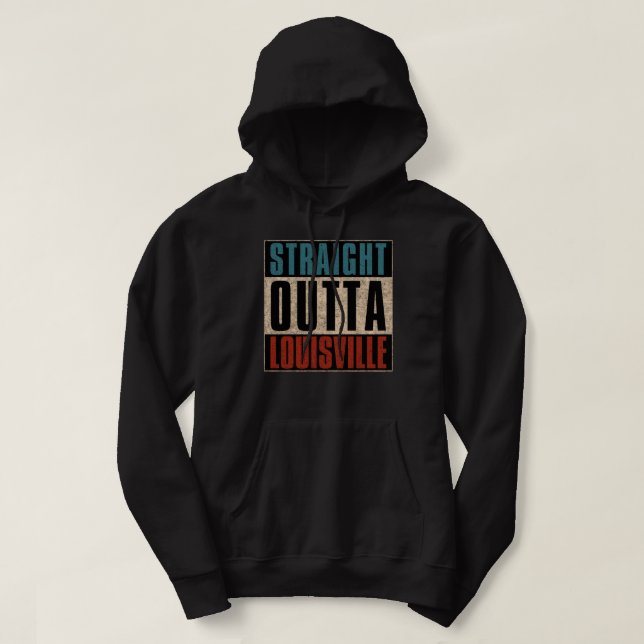 Straight Outta Louisville Kentucky KY Hoodie (Design vorne)