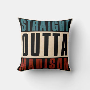 Straight Outta Madison Wisconsin WI Kissen