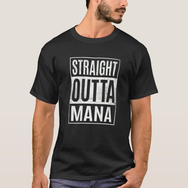 Straight Outta Mana Magic Rpg Tabletop Rollen T-Shirt (Vorderseite)