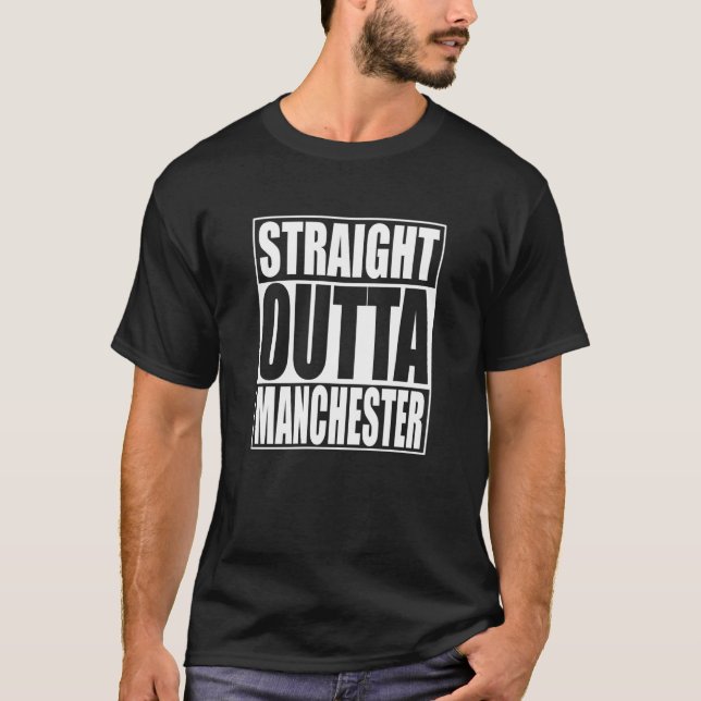 Straight Outta Manchester T-Shirt (Vorderseite)