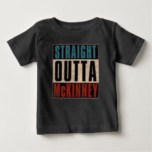Straight Outta McKinney Texas TX Baby T-shirt