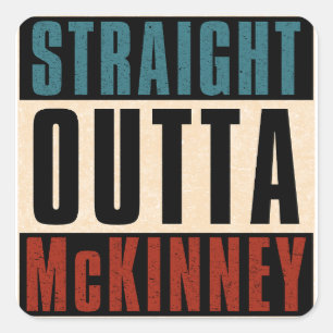 Straight Outta McKinney Texas TX Quadratischer Aufkleber