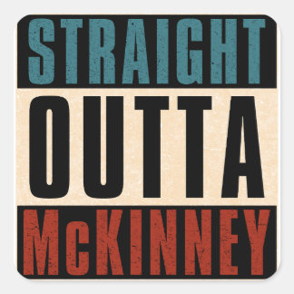 Straight Outta McKinney Texas TX Quadratischer Aufkleber